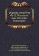 Oeuvres completes de J.J. Rousseau: avec des notes historiques ., Jean-Jacques Rousseau 