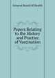 Papers Relating to the History and Practice of Vaccination, General Board Of Health 