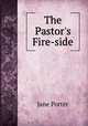 The Pastor`s Fire-side, Jane Porter 