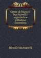 Opere di Niccolo? Machiavelli : segretario e cittadino fiorentino, Machiavelli Niccolo 