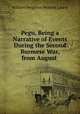 Pegu, Being a Narrative of Events During the Second Burmese War, from August ., William Ferguson Beatson Laurie 