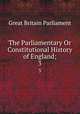 The Parliamentary Or Constitutional History of England;. 3, Great Britain Parliament 