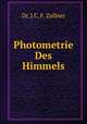 Photometrie Des Himmels, Dr. J.C. F. Zollner 