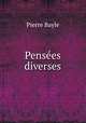 Pensees diverses, Pierre Bayle 