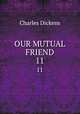 OUR MUTUAL FRIEND. 11, Чарльз Диккенс 