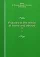 Pictures of the world at home and abroad. 3, Ward, R. Plumer (Robert Plumer), 1765-1846 