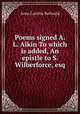 Poems signed A.L. Aikin To which is added, An epistle to S. Wilberforce, esq, Anna Laetitia Barbauld 