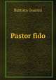Pastor fido, Battista Guarini 