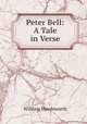 Peter Bell: A Tale in Verse, Wordsworth William 