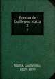Poesias de Guillermo Matta. 2, Matta, Guillermo, 1829-1899 