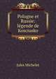 Pologne et Russie: legende de Kosciusko, Jules Michelet 