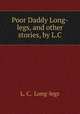 Poor Daddy Long-legs, and other stories, by L.C., L. C, Long-legs 