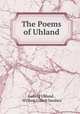 The Poems of Uhland, Ludwig Uhland , William Collett Sandars 