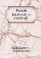 Poesie pastorali e rusticali, Luigi Lamberti , Giulio Ferrario 
