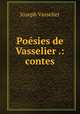 Poesies de Vasselier .: contes, Joseph Vasselier 