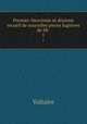 Premier-Neuvieme et dixieme recueil de nouvelles pieces fugitives de Mr .. 1, Voltaire 
