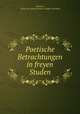 Poetische Betrachtungen in freyen Studen, Nicolaus, pseud. for Iakob Nicolaus Craigher Nicolaus 