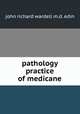 pathology practice of medicane, john richard wardell m.d. edin 