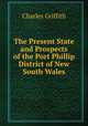 The Present State and Prospects of the Port Phillip District of New South Wales, Charles Griffith 