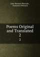 Poems Original and Translated. 2, John Herman Merivale , Francesco Petrarca 