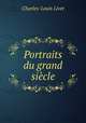 Portraits du grand siecle, Charles-Louis Livet 