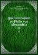 Quellenstudien zu Philo von Alexandria. 11, Arnim, Hans Friedrich August von, 1859-1931 