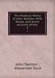The Poetical Works of John Skelton: With Notes, and Some Account of the .. 2, John Skelton , Alexander Dyce 