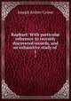 Raphael: With particular reference to recently discovered records, and an exhaustive study of .. 1, Crowe, J. A. (Joseph Archer), 1825-1896 
