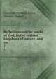 Reflections on the works of God, in the various kingdoms of nature, and on .. 1, Christoph Christian Sturm, Frederic Shoberl 