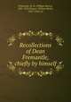 Recollections of Dean Fremantle, chiefly by himself, Fremantle, W. H. (William Henry), 1831-1916,Draper, William Henry, 1855-1933, ed 