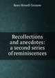 Recollections and anecdotes: a second series of reminiscences, Rees Howell Gronow 