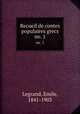 Recueil de contes populaires grecs. no. 1, Legrand, Emile, 1841-1903 