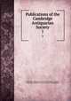 Publications of the Cambridge Antiquarian Society. 1, Cambridge Antiquarian Society (Cambridge , England), England Cambridge Antiquarian Society (Cambridge 