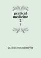 pratical medicine. 2, dr. felix von niemeyer 