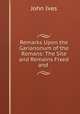 Remarks Upon the Garianonum of the Romans: The Site and Remains Fixed and ., John Ives 