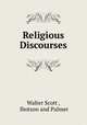 Religious Discourses, Walter Scott , Ibotson and Palmer 