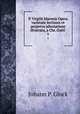 P. Virgilii Maronis Opera varietate lectionis et perpetva adnotatione illvstrata, a Chr. Gottl .. 1, Johann P. Glock 