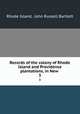 Records of the colony of Rhode Island and Providence plantations, in New .. 3, Rhode Island, John Russell Bartlett 