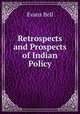Retrospects and Prospects of Indian Policy, Evans Bell 