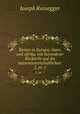 Reisen in Europa, Asien und Afrika, mit besonderer Rcksicht auf die naturwissenschaftlichen .. 2, pt. 1, Joseph Russegger 