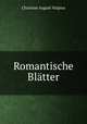 Romantische Blatter, Christian August Vulpius 