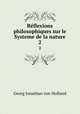 Rflexions philosophiques sur le Systeme de la nature. 2, Georg Jonathan von Holland 