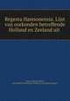 Regesta Hannonensia. Lijst van oorkonden betreffende Holland en Zeeland uit ., Pieter Lodewijk Muller, Konnklijkle Nederlandse Akademie van Wetenschappen 