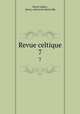 Revue celtique. 7, Henri Gaidoz, Henry Arbois de Jubainville 