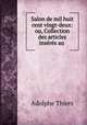 Salon de mil huit cent vingt-deux: ou, Collection des articles inseres au ., Thiers, Adolphe, 1797-1877 