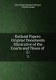 Rutland Papers: Original Documents Illustrative of the Courts and Times of .. 21, John Henry Manners Rutland, William Jerdan 