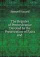 The Register of Pennsylvania: Devoted to the Preservation of Facts and ., Samuel Hazard 