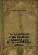 The Sacred Books of the Buddhists Compared with History and Modern Science, Robert Spence Hardy 