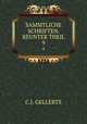 SAMMTLICHE SCHRIFTEN. REUNTER THEIL.. 9, C.J. Gellerts 