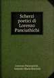 Scherzi poetici di Lorenzo Panciathichi, Lorenzo Panciatichi , Antonio Maria Biscioni 